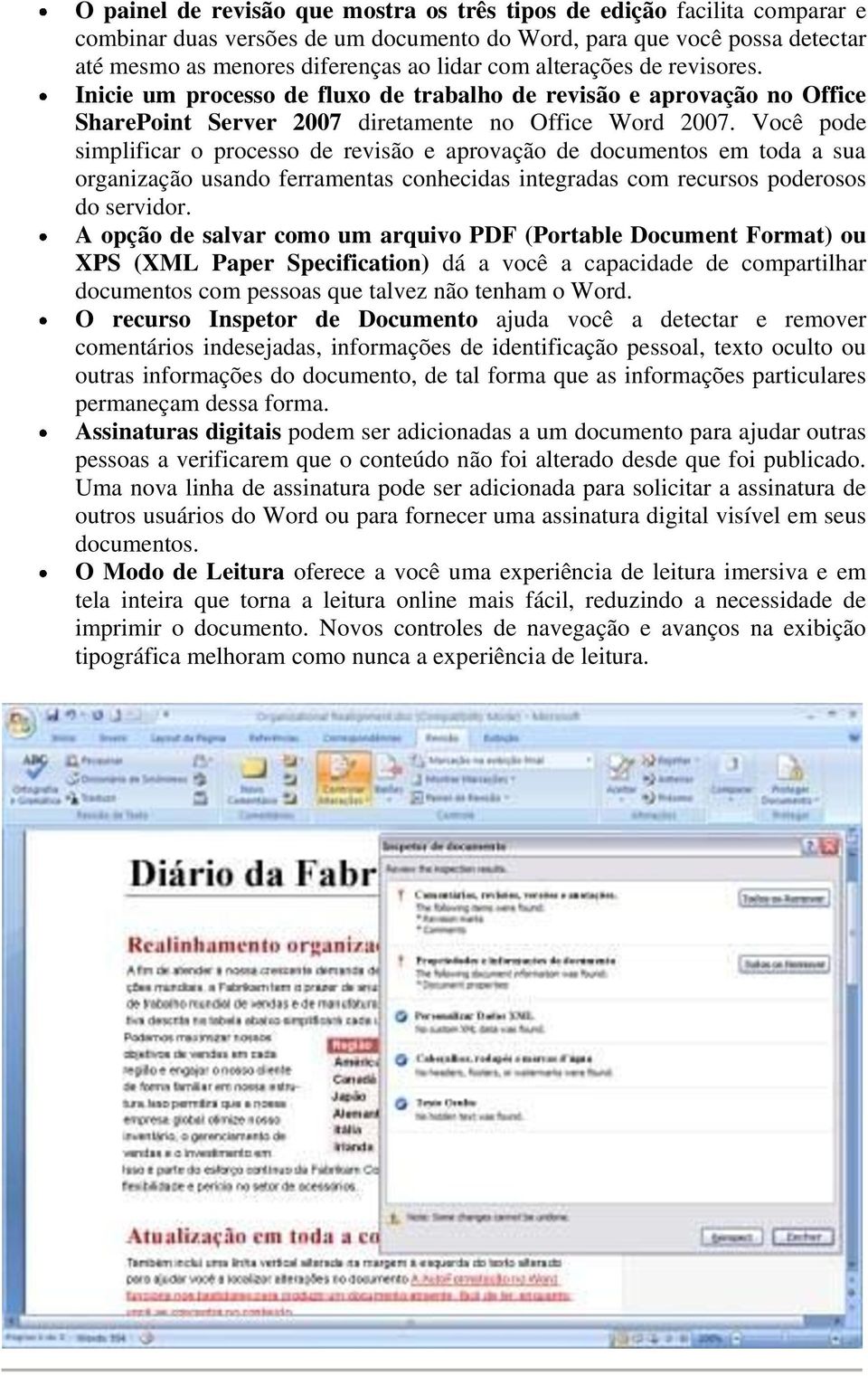 Você pode simplificar o processo de revisão e aprovação de documentos em toda a sua organização usando ferramentas conhecidas integradas com recursos poderosos do servidor.