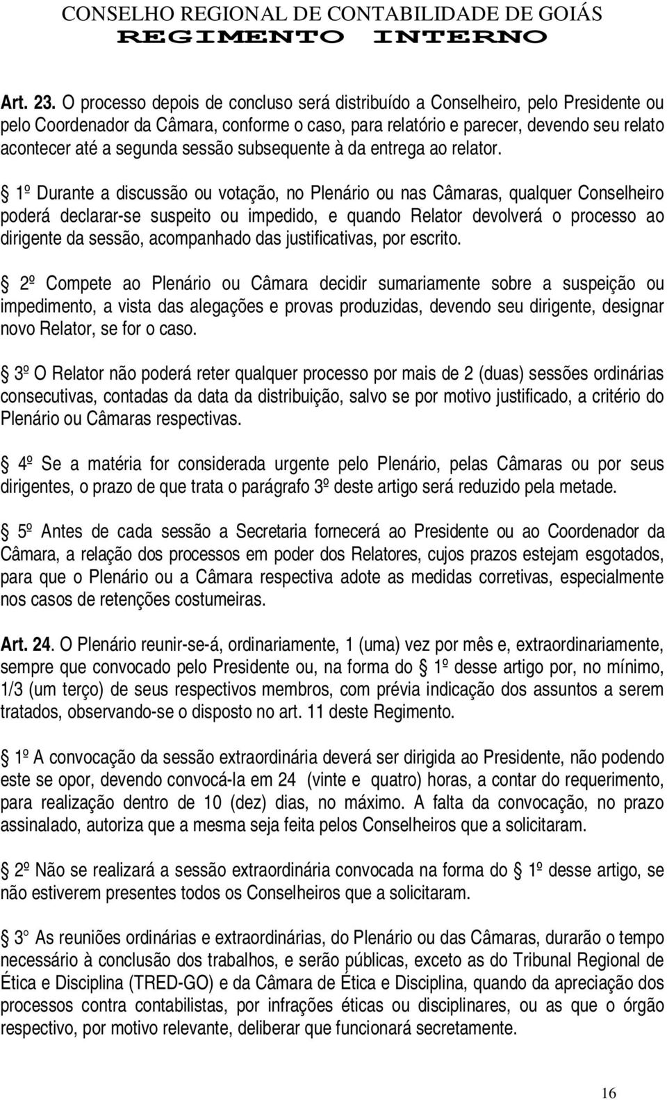 sessão subsequente à da entrega ao relator.