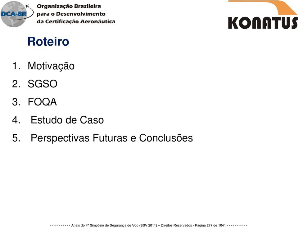 Perspectivas Futuras e Conclusões - - - - - - - - - -