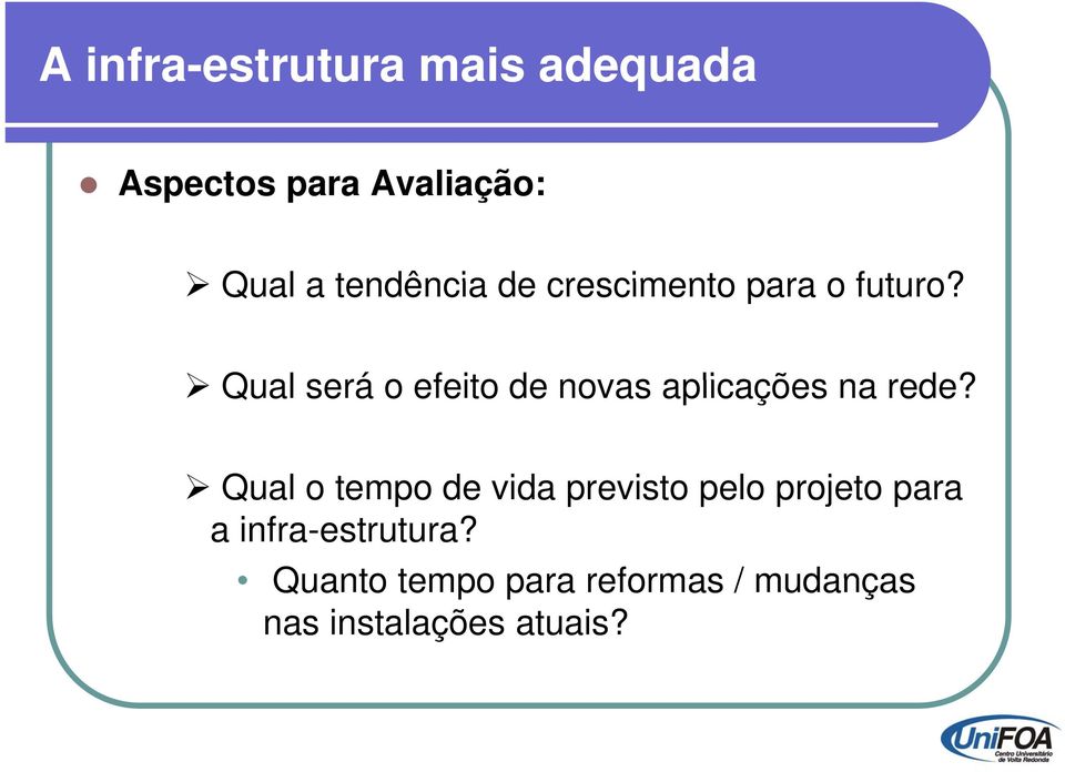 Qual será o efeito de novas aplicações na rede?