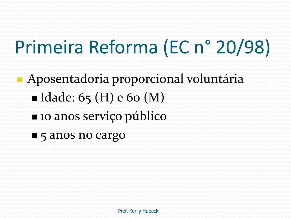 voluntária Idade: 65 (H) e 60