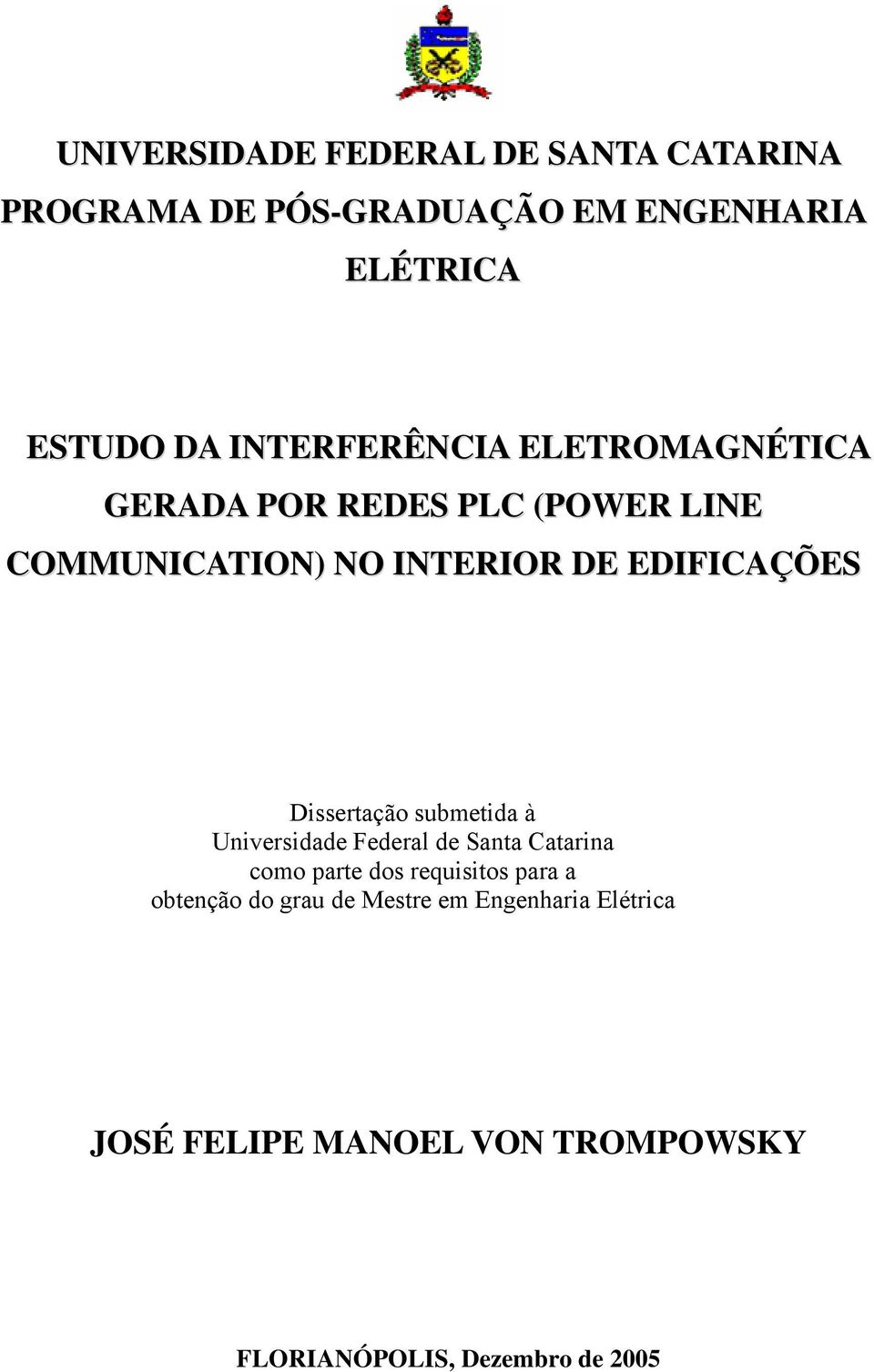EDIFICAÇÕES Dissertação submetida à Universidade Federal de Santa Catarina como parte dos requisitos