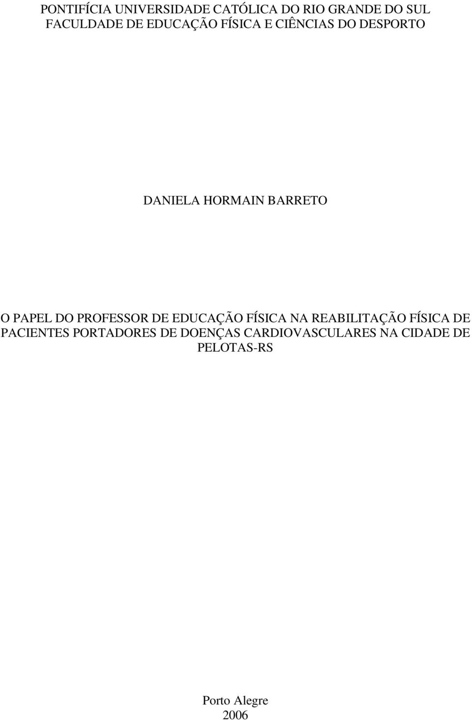 DO PROFESSOR DE EDUCAÇÃO FÍSICA NA REABILITAÇÃO FÍSICA DE PACIENTES