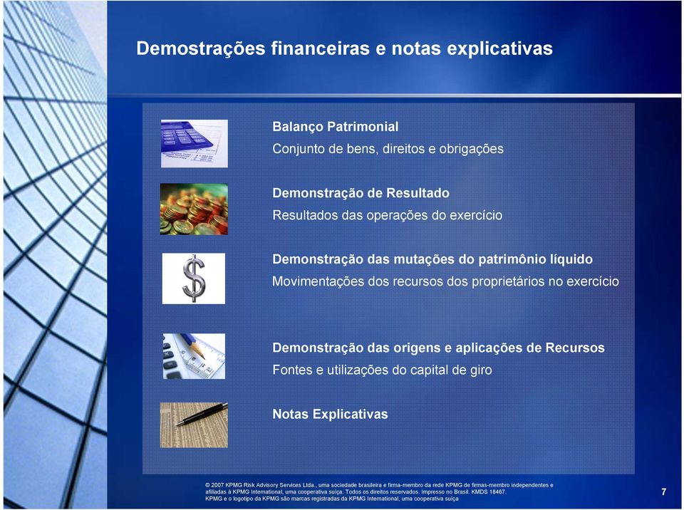 mutações do patrimônio líquido Movimentações dos recursos dos proprietários no exercício