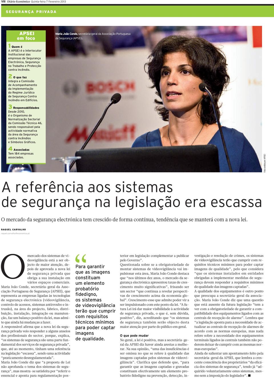 2 O que faz Integra a Comissão de Acompanhamento da Implementação do Regime Jurídico de Segurança Contra Incêndio em Edifícios.