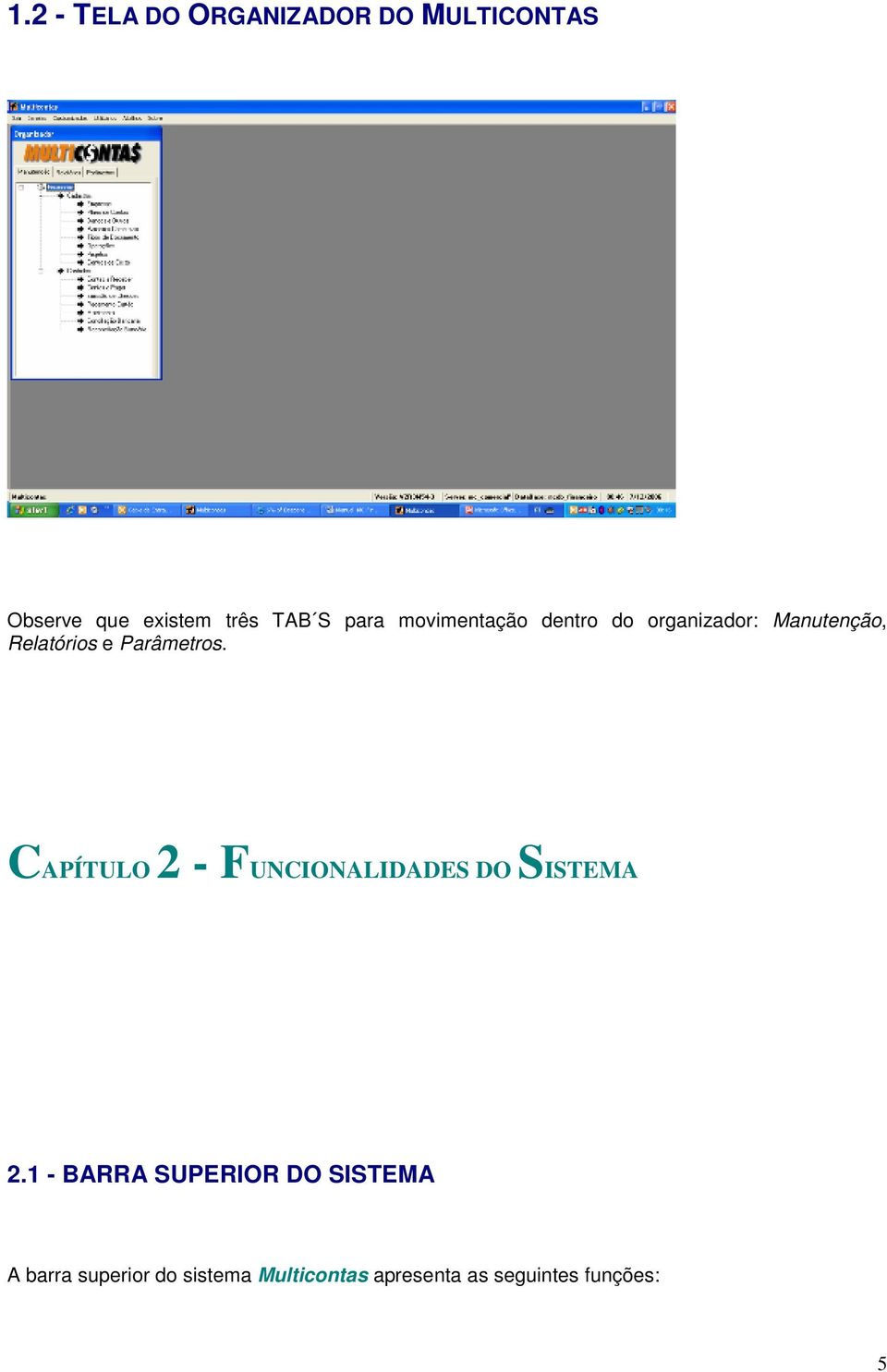 Parâmetros. CAPÍTULO 2 - FUNCIONALIDADES DO SISTEMA 2.