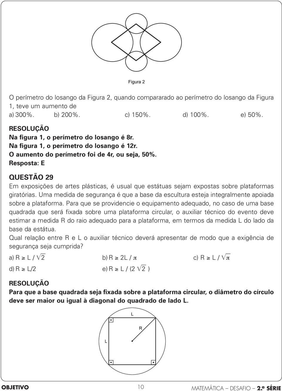 Resposta: E QUESTÃO 9 Em exposições de artes plásticas, é usual que estátuas sejam expostas sobre plataformas giratórias.