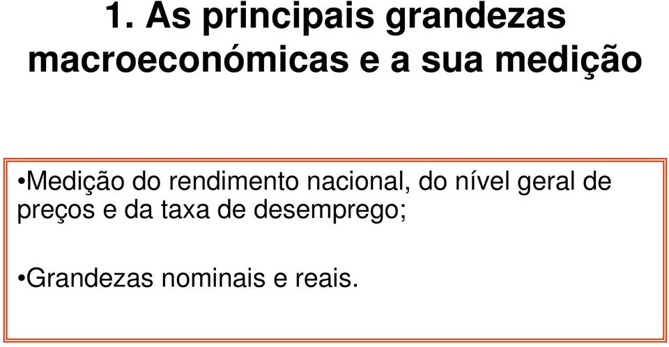 do rendimento nacional, do nível geral de