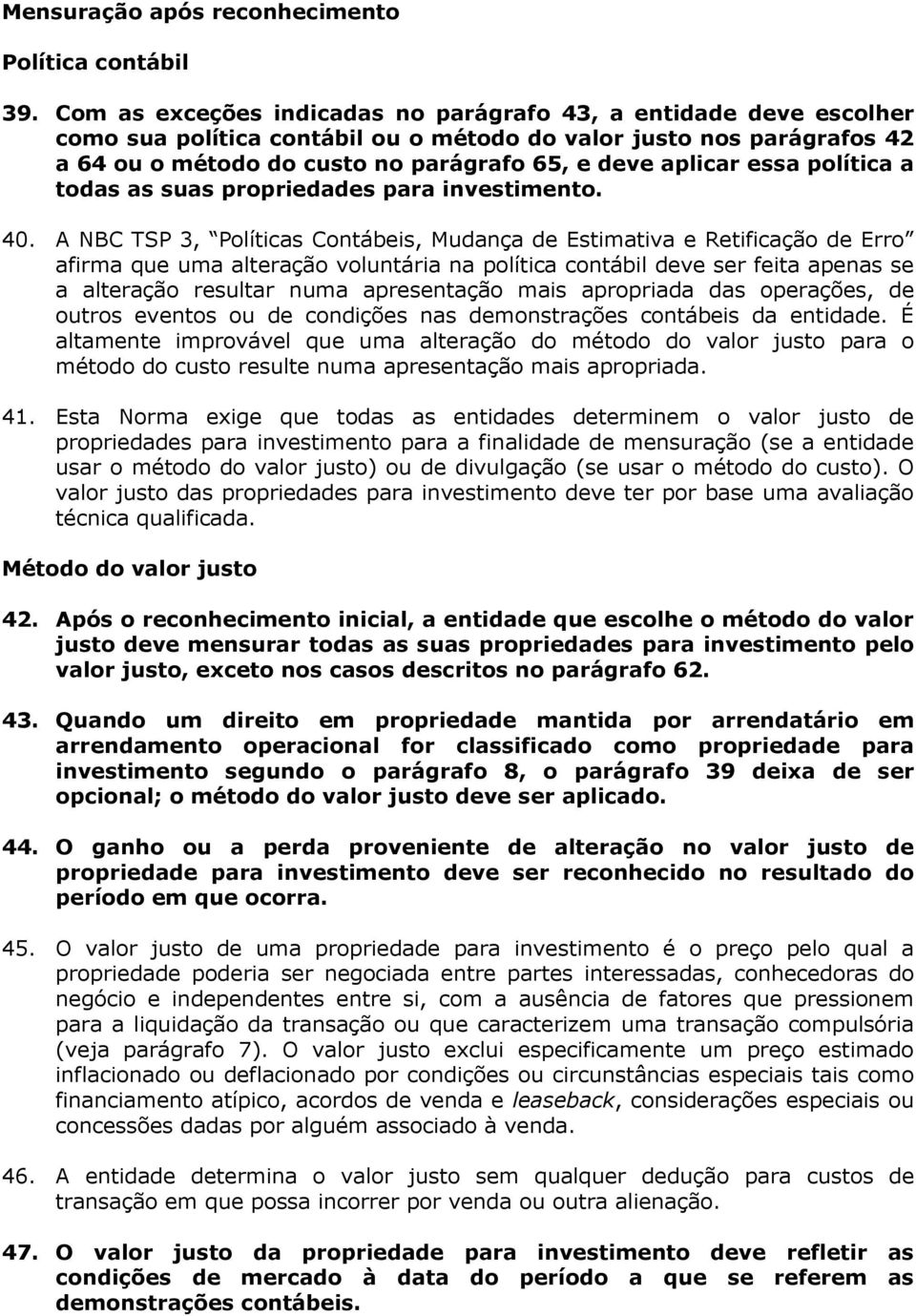 essa política a todas as suas propriedades para investimento. 40.