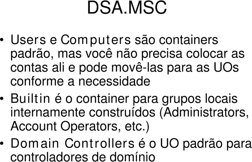 container para grupos locais internamente construídos (Administrators,