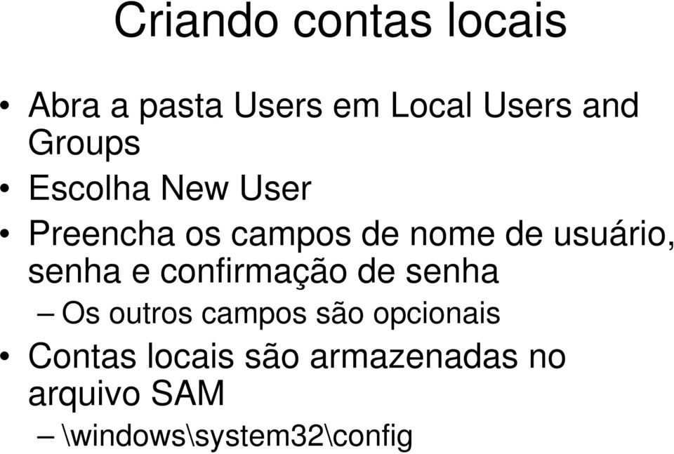 senha e confirmação de senha Os outros campos são opcionais