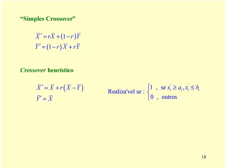 heurístico ( ) X = X + r X Y Y = X