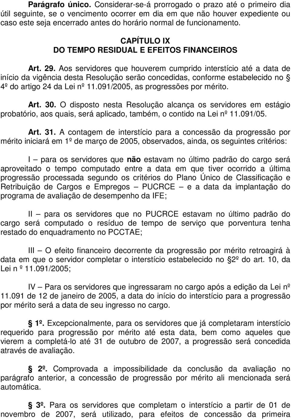 CAPÍTULO IX DO TEMPO RESIDUAL E EFEITOS FINANCEIROS Art. 29.