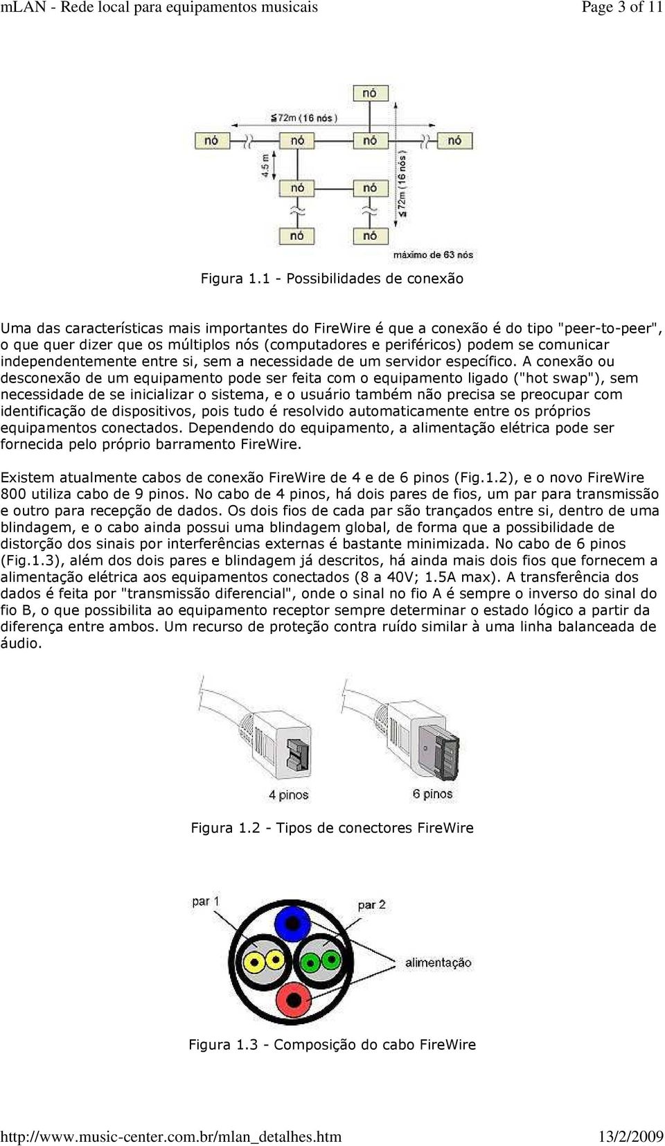 se comunicar independentemente entre si, sem a necessidade de um servidor específico.