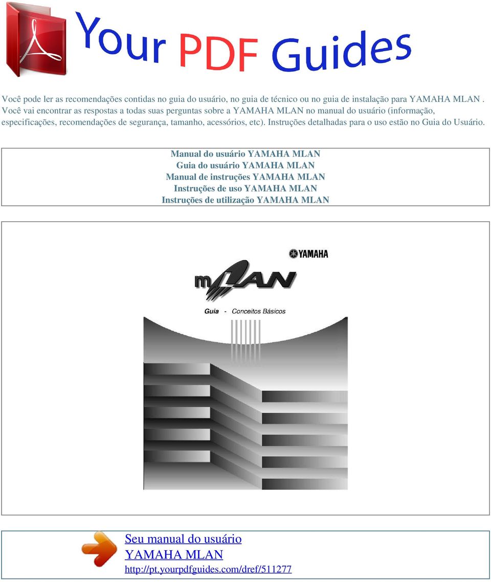 segurança, tamanho, acessórios, etc). Instruções detalhadas para o uso estão no Guia do Usuário.