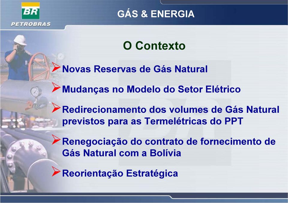 Natural previstos para as Termelétricas do PPT Renegociação do