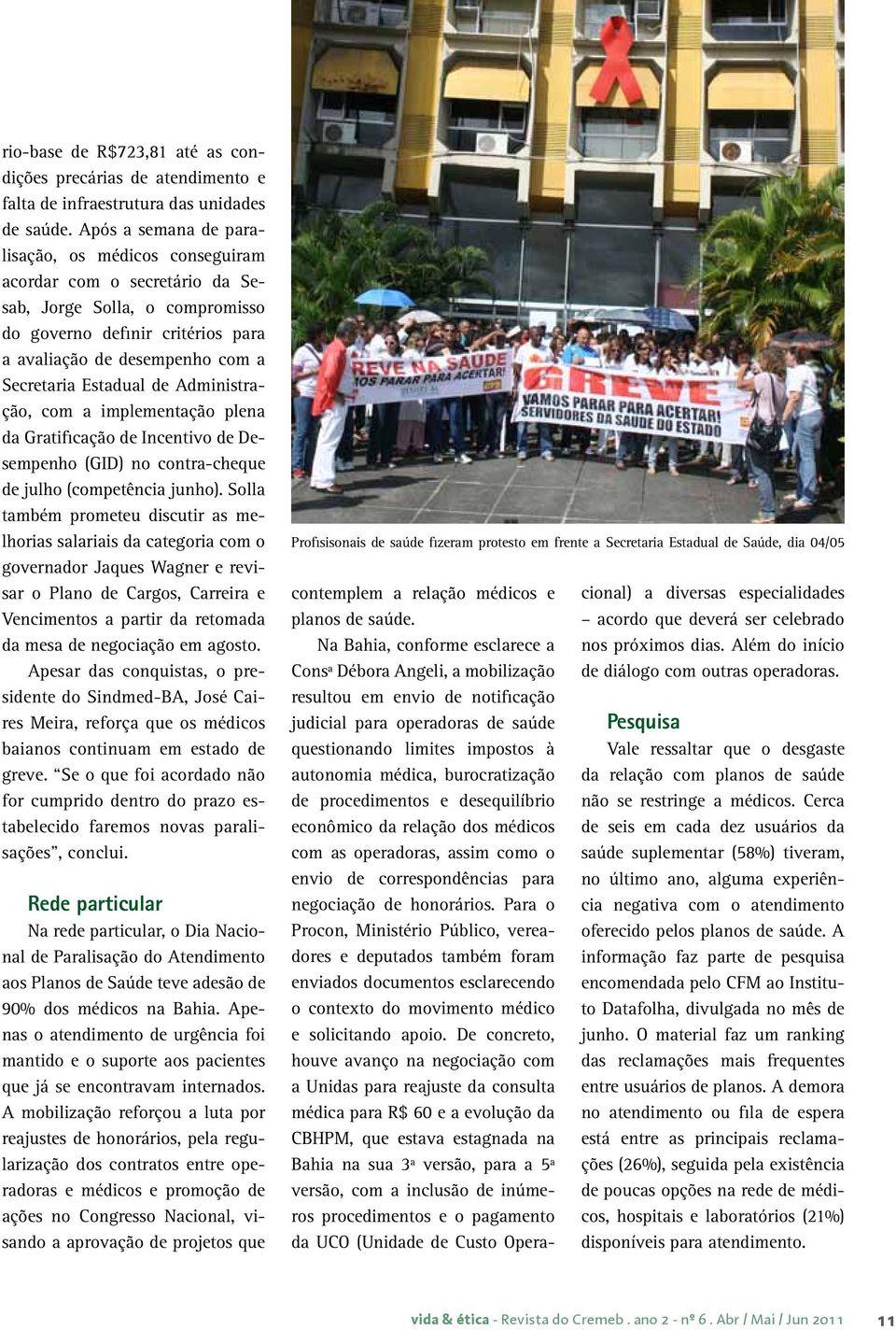 Estadual de Administração, com a implementação plena da Gratificação de Incentivo de Desempenho (GID) no contra-cheque de julho (competência junho).