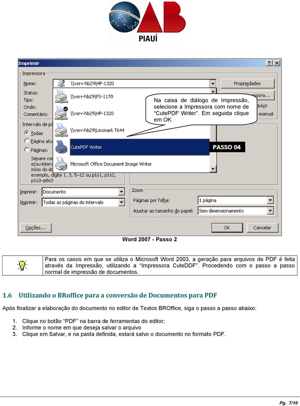 Impressora CuteDDF. Procedendo com o passo a passo normal de impressão de documentos. 1.