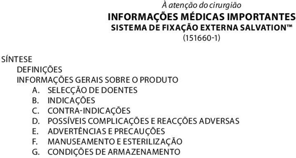 SELECÇÃO DE DOENTES B. INDICAÇÕES C. CONTRA-INDICAÇÕES D.