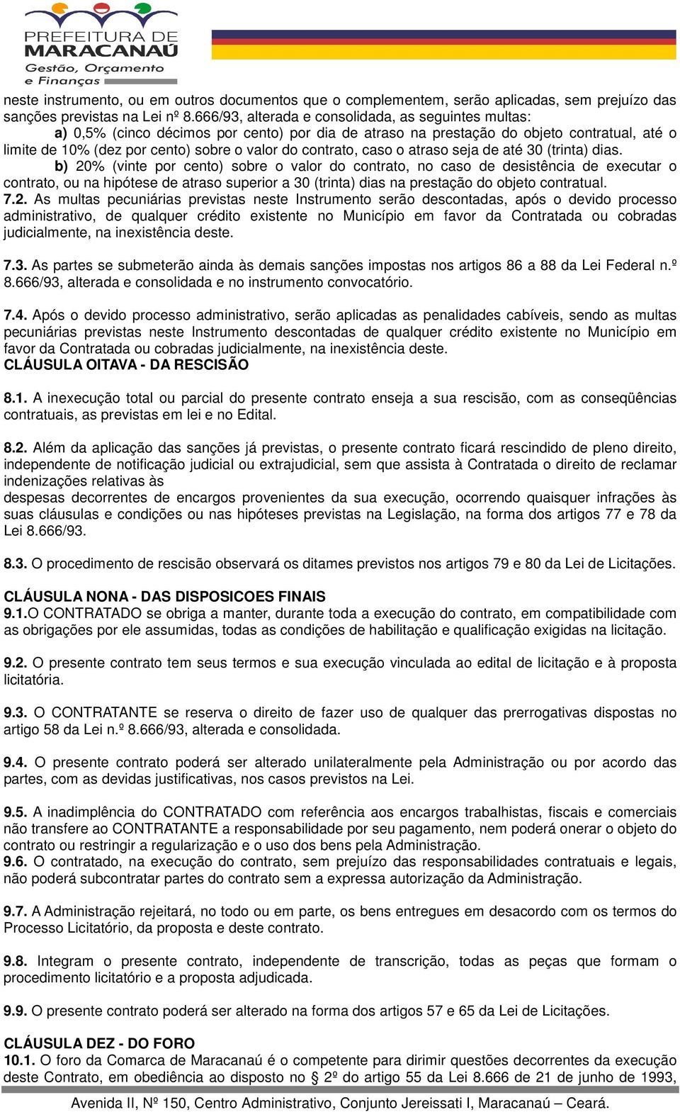 contrato, caso o atraso seja de até 30 (trinta) dias.