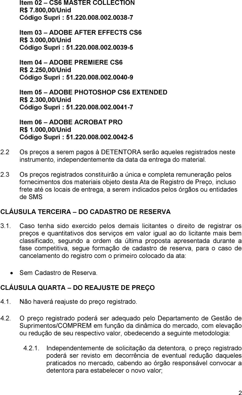 000,00/Unid Código Supri : 51.220.008.002.0042-5 2.