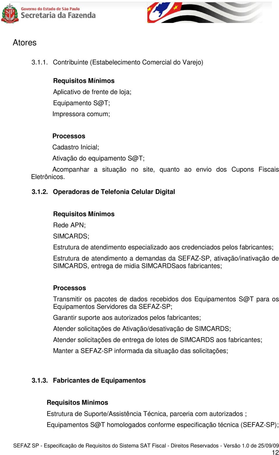 Acompanhar a situação no site, quanto ao envio dos Cupons Fiscais Eletrônicos. 3.1.2.