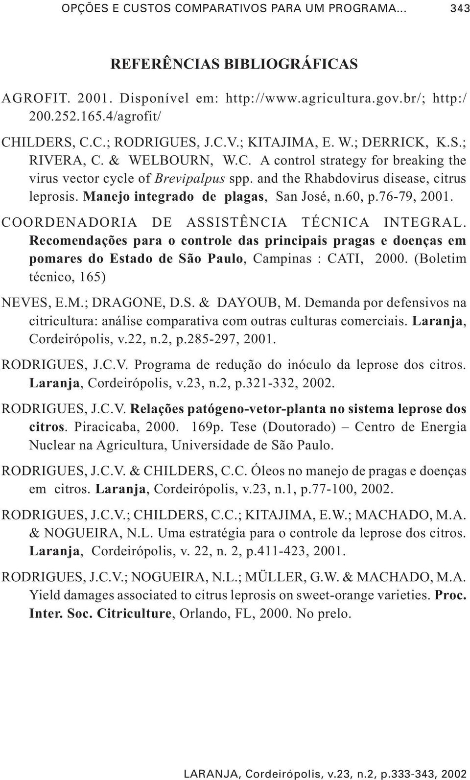 Manejo integrado de plagas, San José, n.60, p.76-79, 2001. COORDENADORIA DE ASSISTÊNCIA TÉCNICA INTEGRAL.