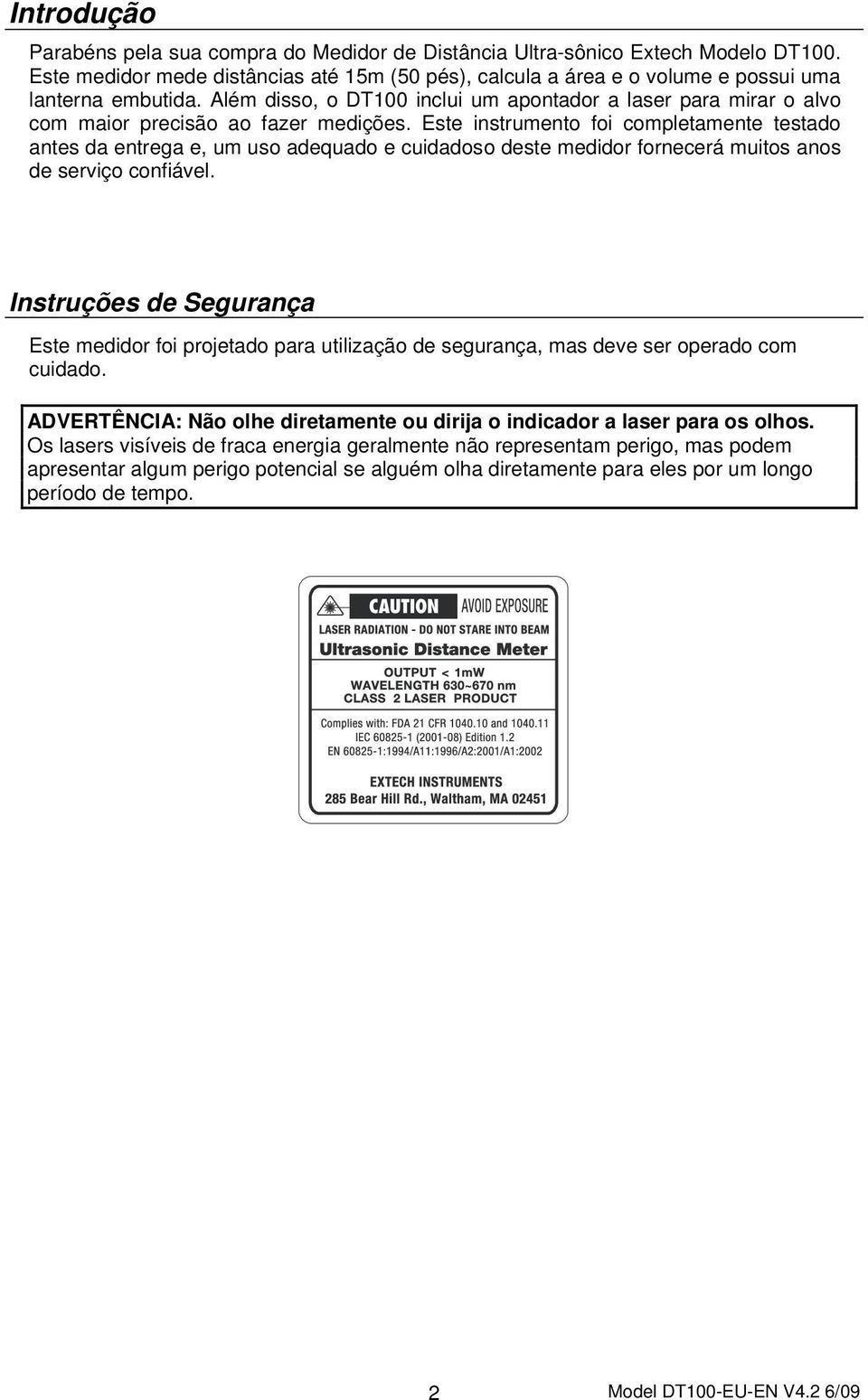 Este instrumento foi completamente testado antes da entrega e, um uso adequado e cuidadoso deste medidor fornecerá muitos anos de serviço confiável.