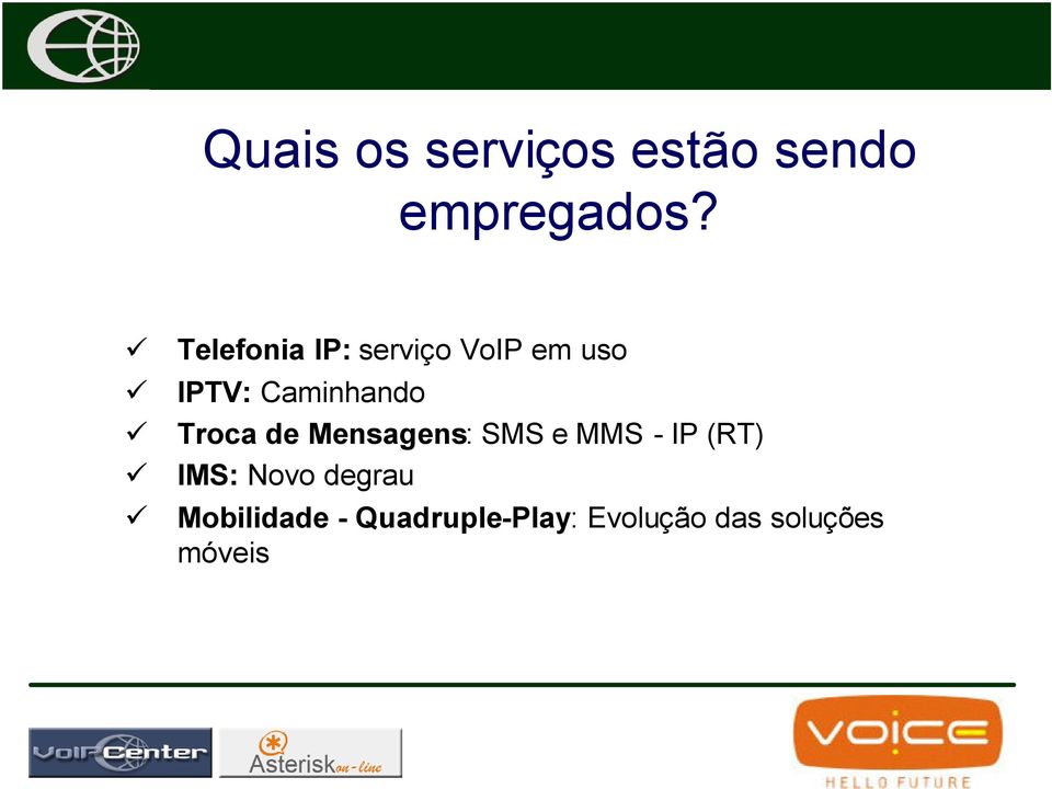 Troca de Mensagens: SMS e MMS - IP (RT) IMS: Novo