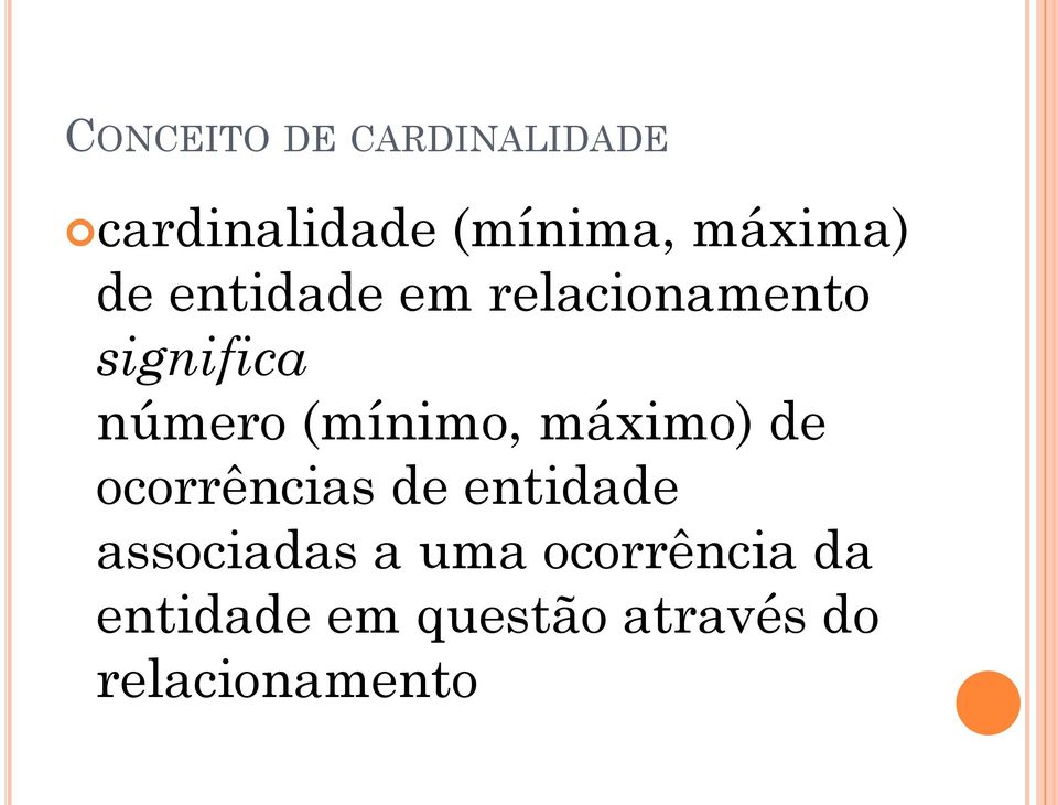 (mínimo, máximo) de ocorrências de entidade associadas