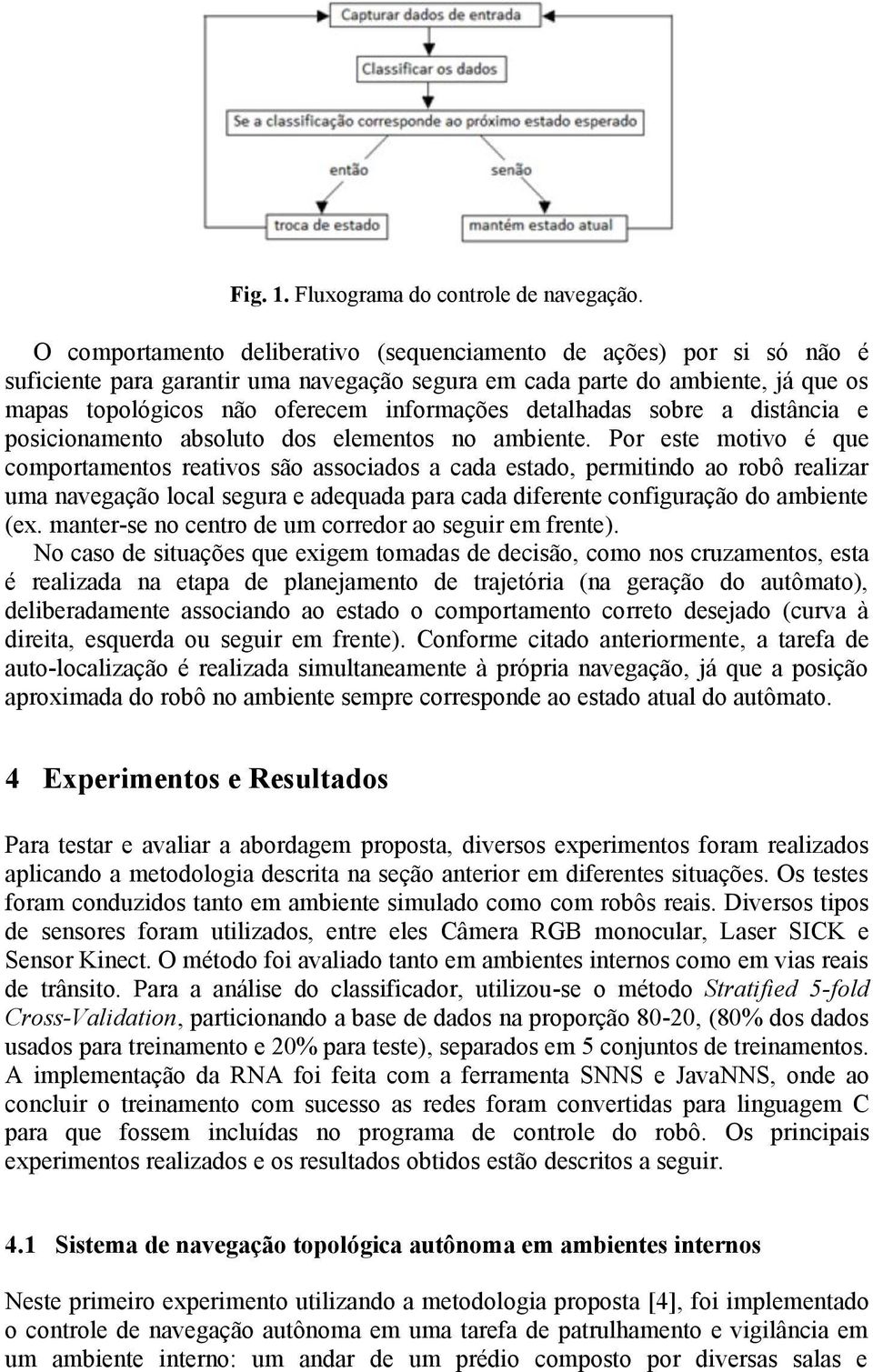 detalhadas sobre a distância e posicionamento absoluto dos elementos no ambiente.