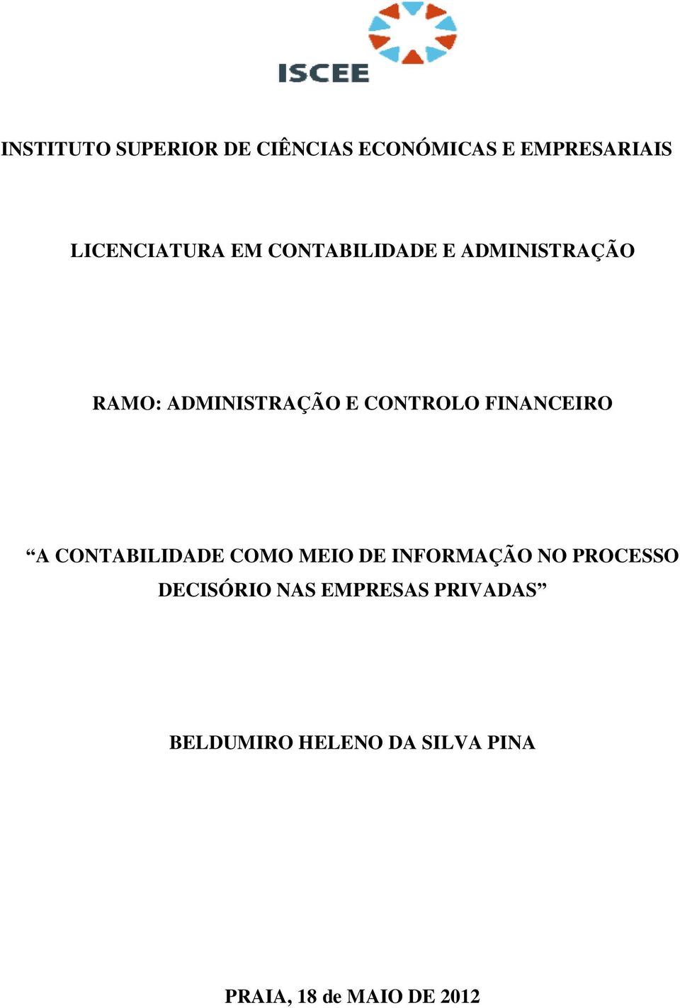 FINANCEIRO A CONTABILIDADE COMO MEIO DE INFORMAÇÃO NO PROCESSO