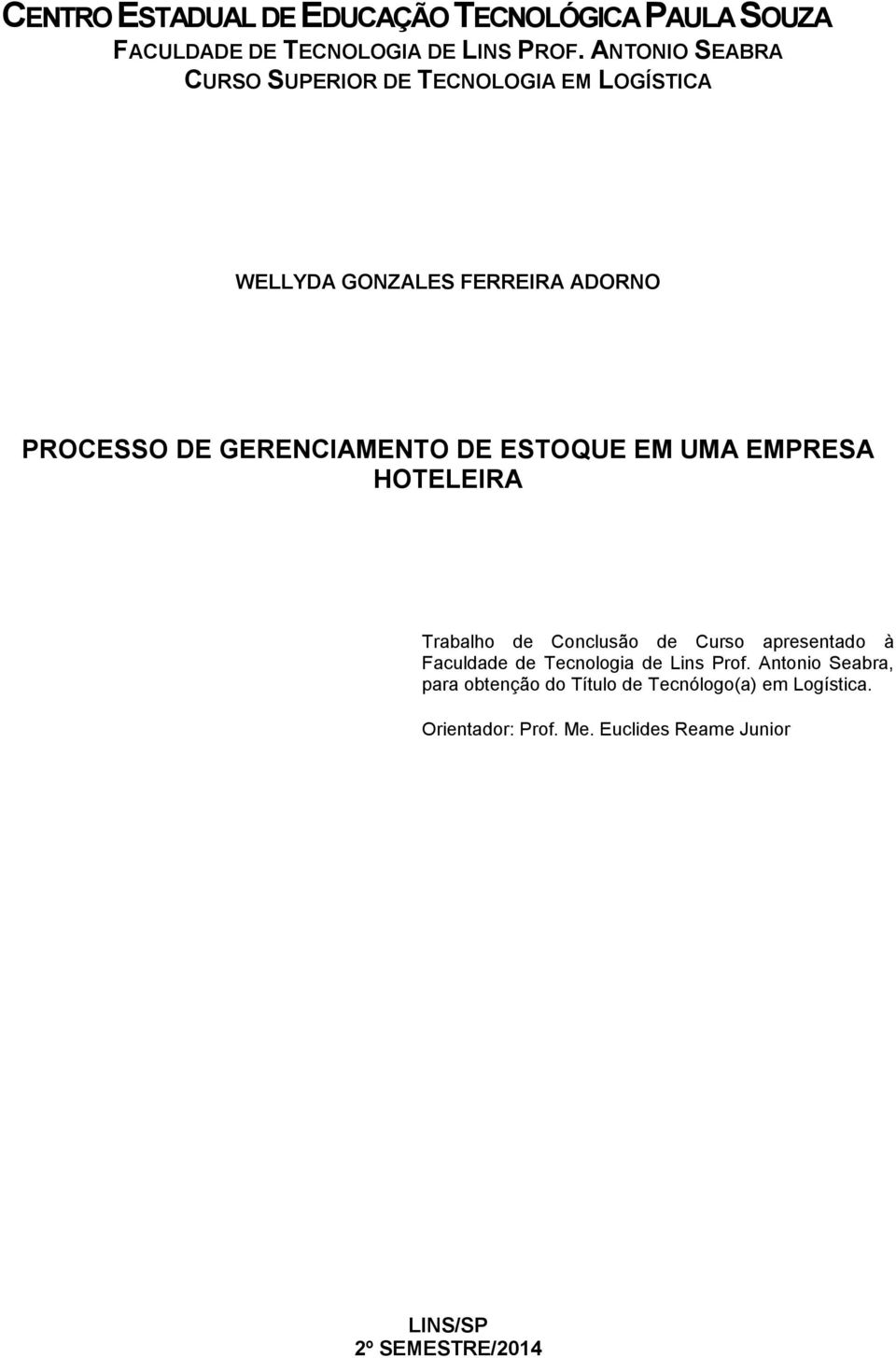 DE ESTOQUE EM UMA EMPRESA HOTELEIRA Trabalho de Conclusão de Curso apresentado à Faculdade de Tecnologia de Lins