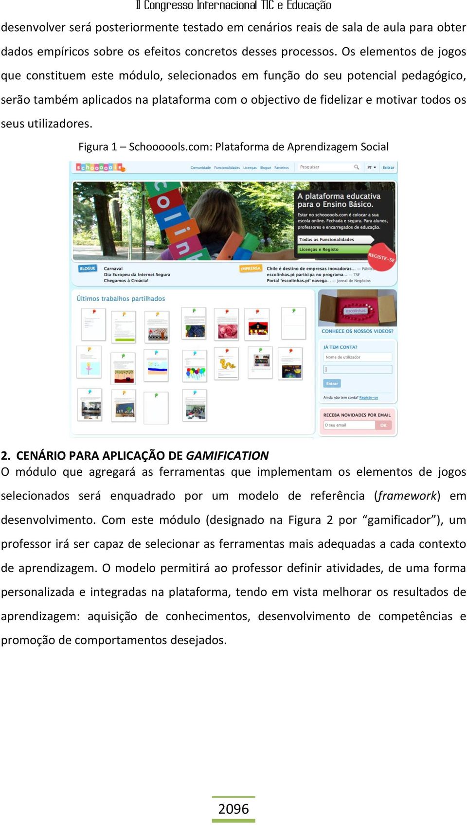 utilizadores. Figura 1 Schoooools.com: Plataforma de Aprendizagem Social 2.