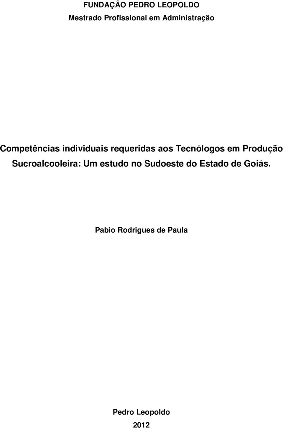 Tecnólogos em Produção Sucroalcooleira: Um estudo no