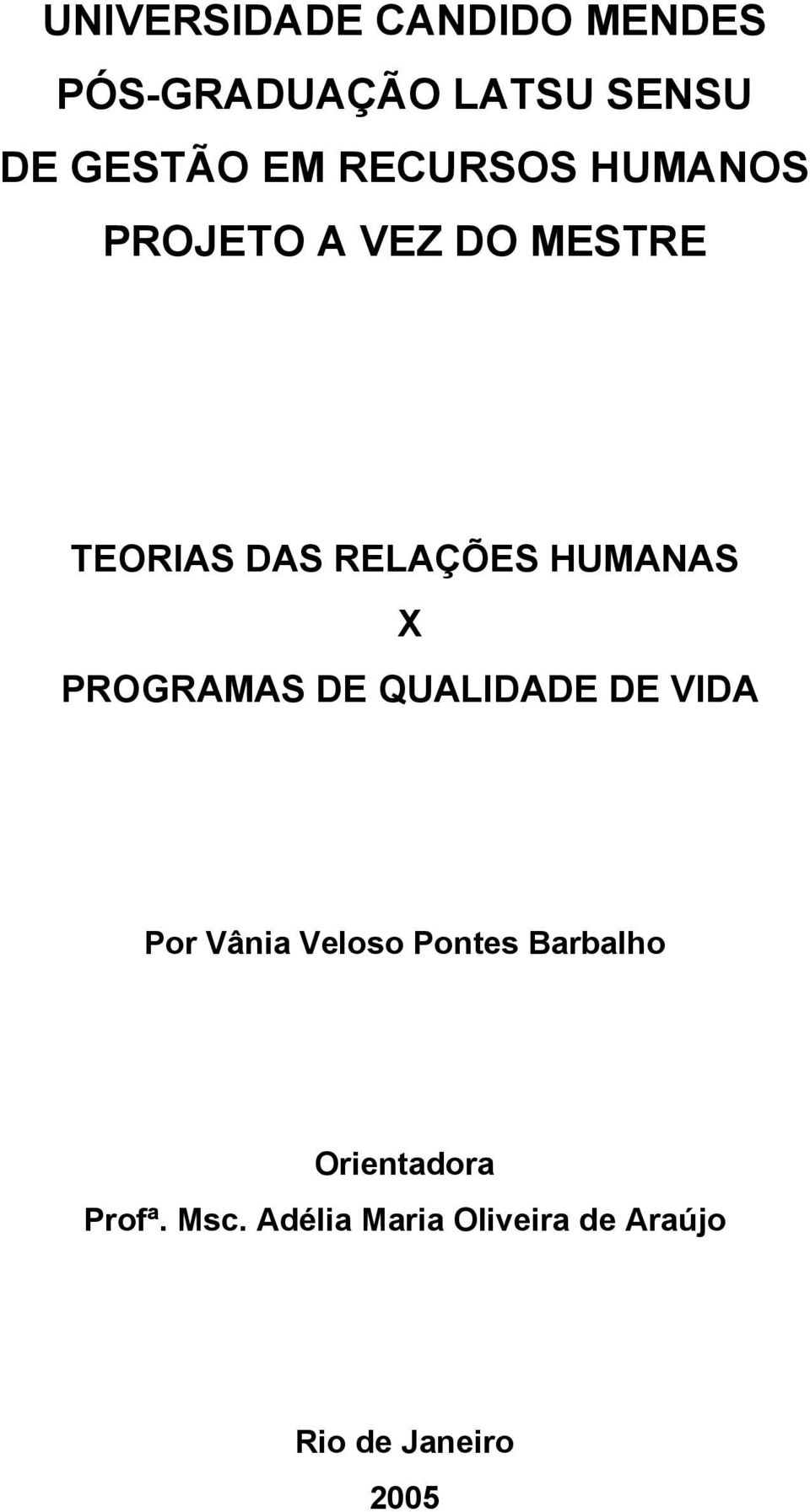 X PROGRAMAS DE QUALIDADE DE VIDA Por Vânia Veloso Pontes Barbalho