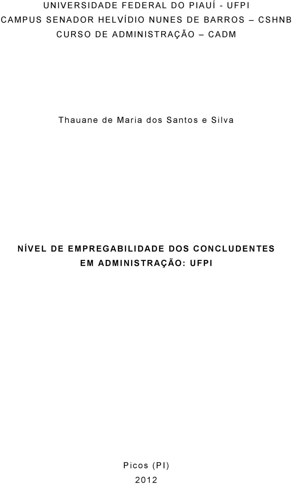 hauane de Ma r ia dos Santos e Silva N ÍVEL DE EMPREG AB I L I D