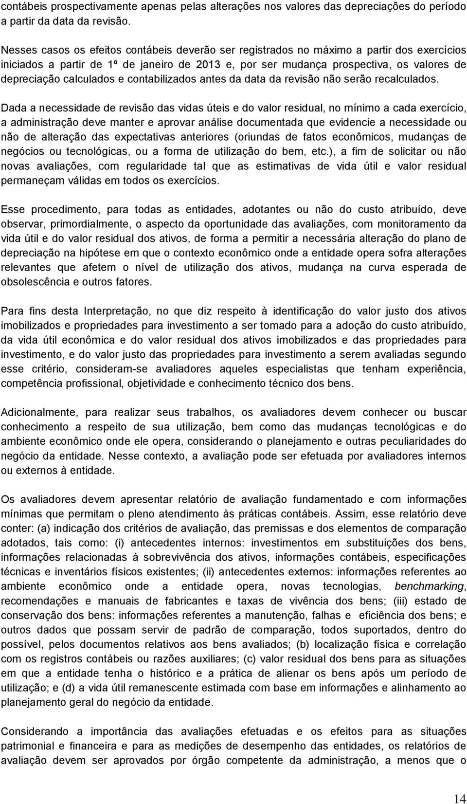 calculados e contabilizados antes da data da revisão não serão recalculados.