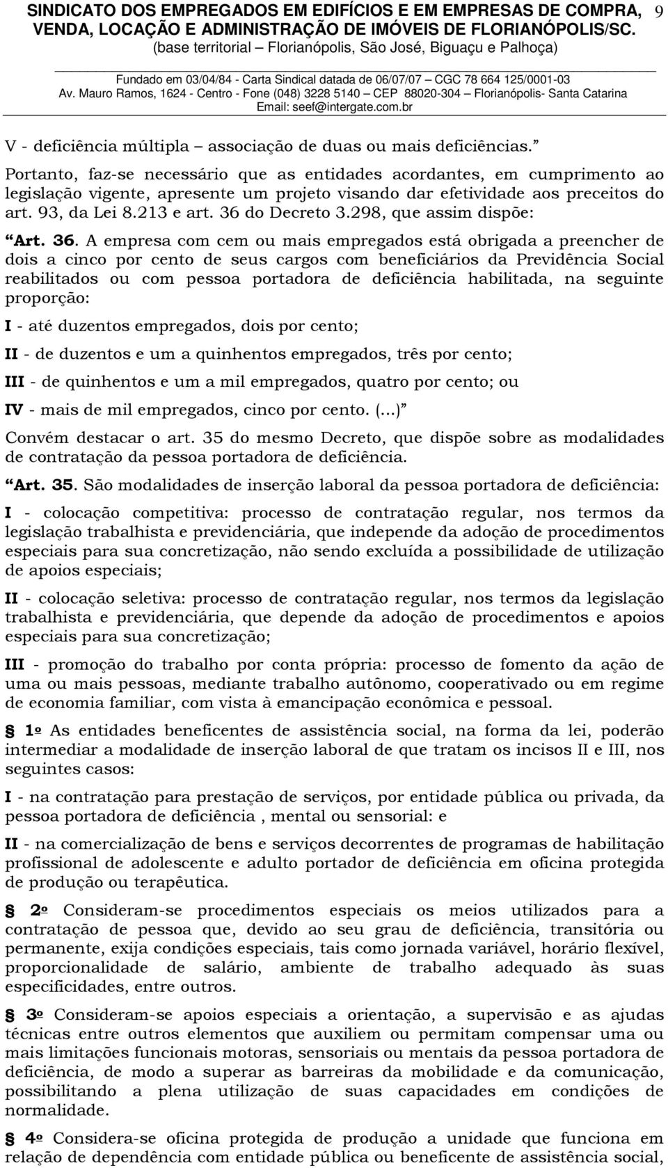 36 do Decreto 3.298, que assim dispõe: Art. 36.