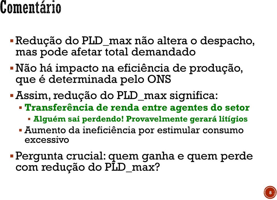 Transferência de renda entre agentes do setor Alguém sai perdendo!