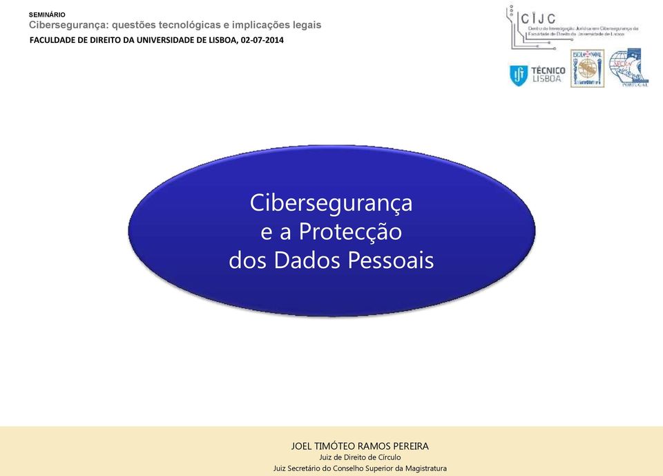 Cibersegurança e a Protecção dos Dados Pessoais JOEL TIMÓTEO RAMOS