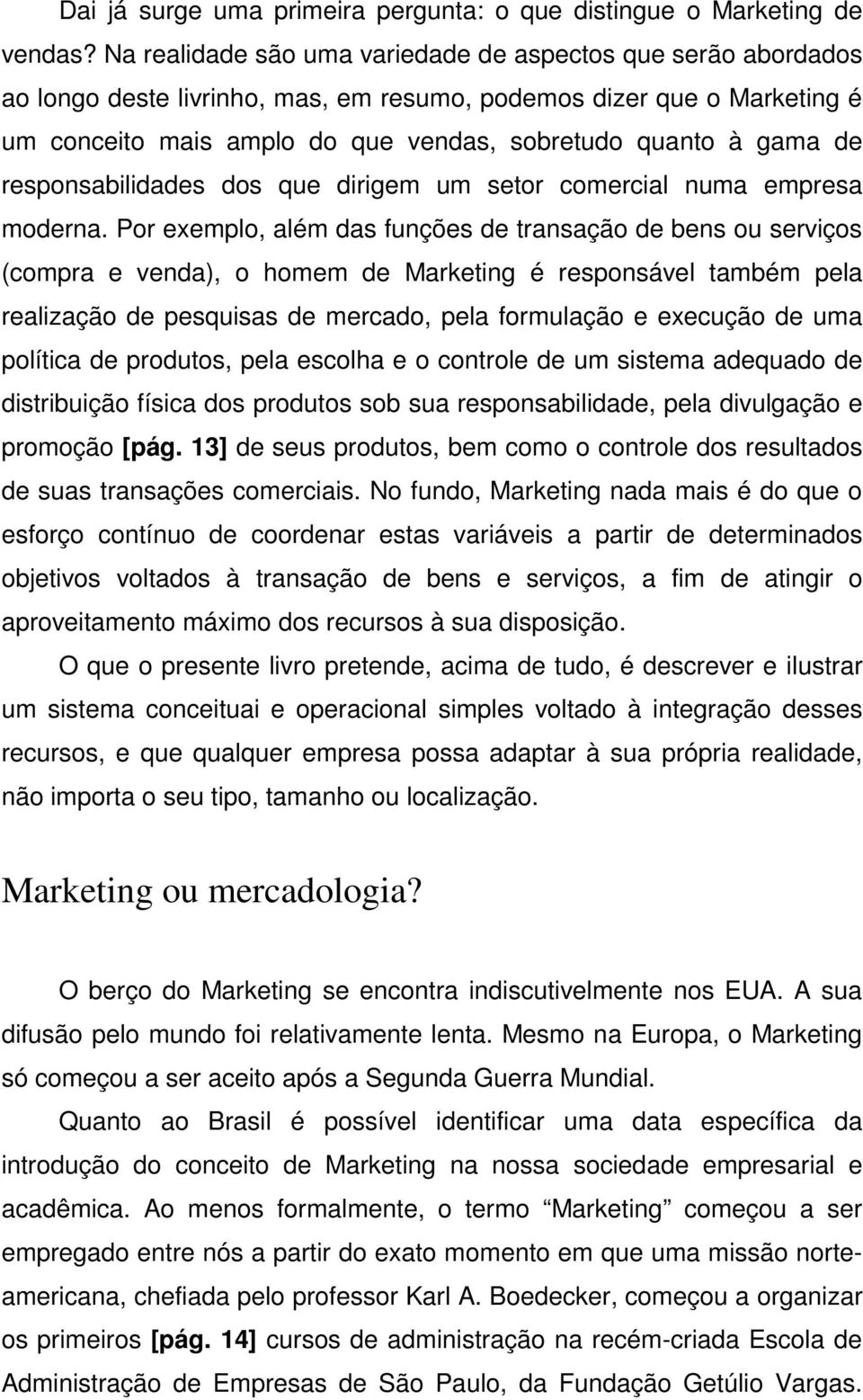 de responsabilidades dos que dirigem um setor comercial numa empresa moderna.