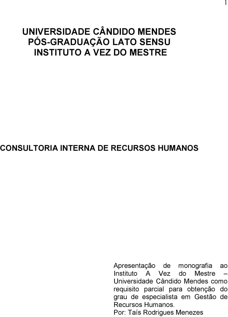 A Vez do Mestre Universidade Cândido Mendes como requisito parcial para obtenção