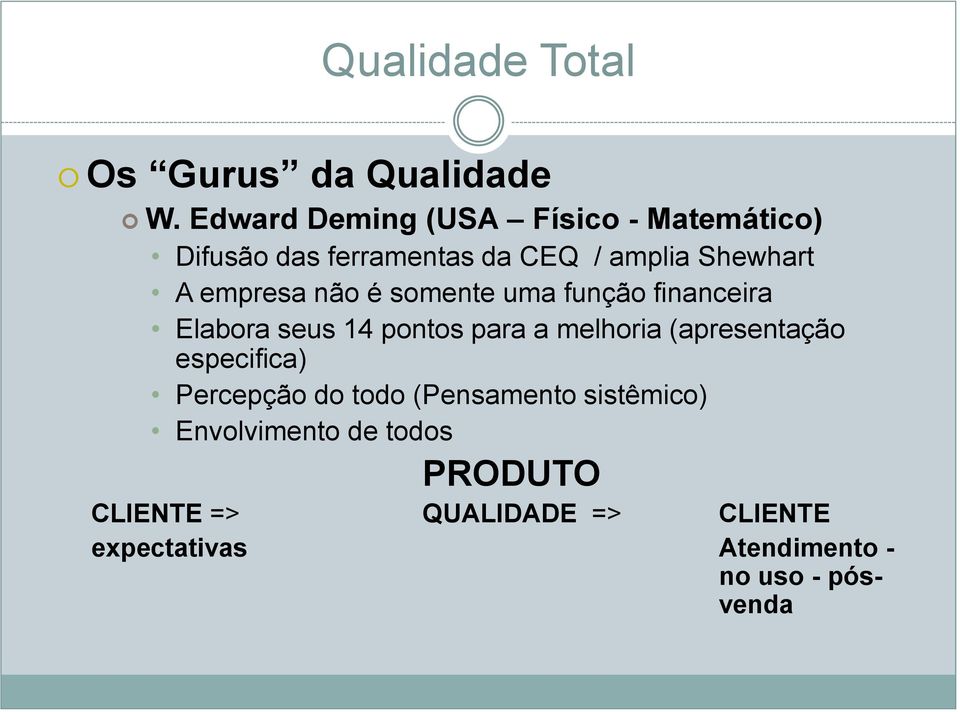 empresa não é somente uma função financeira Elabora seus 14 pontos para a melhoria