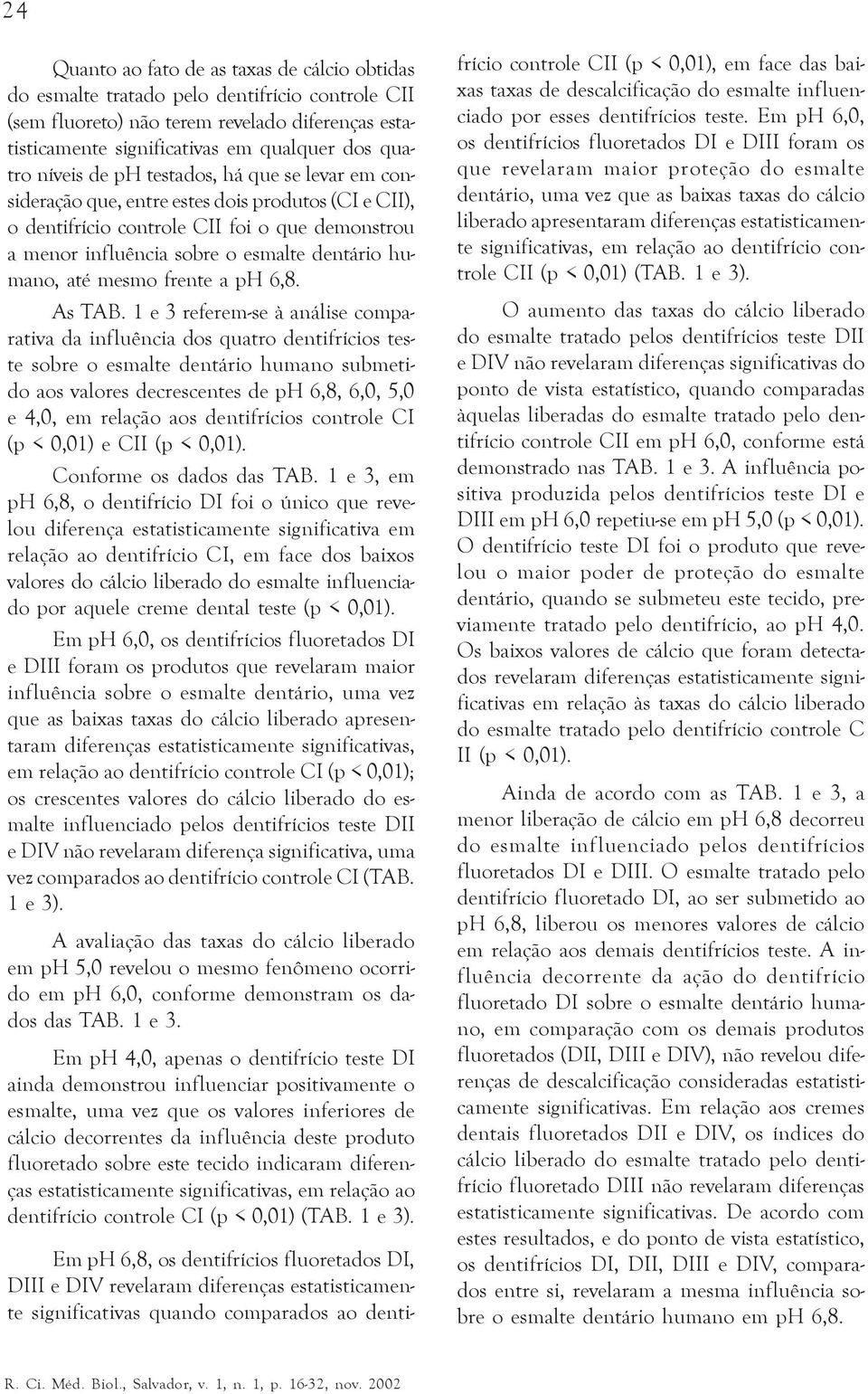 até mesmo frente a ph 6,8. As TAB.