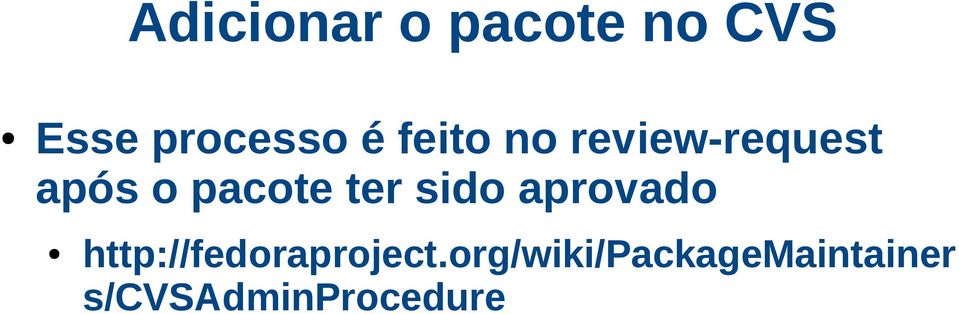 sido aprovado http://fedoraproject.