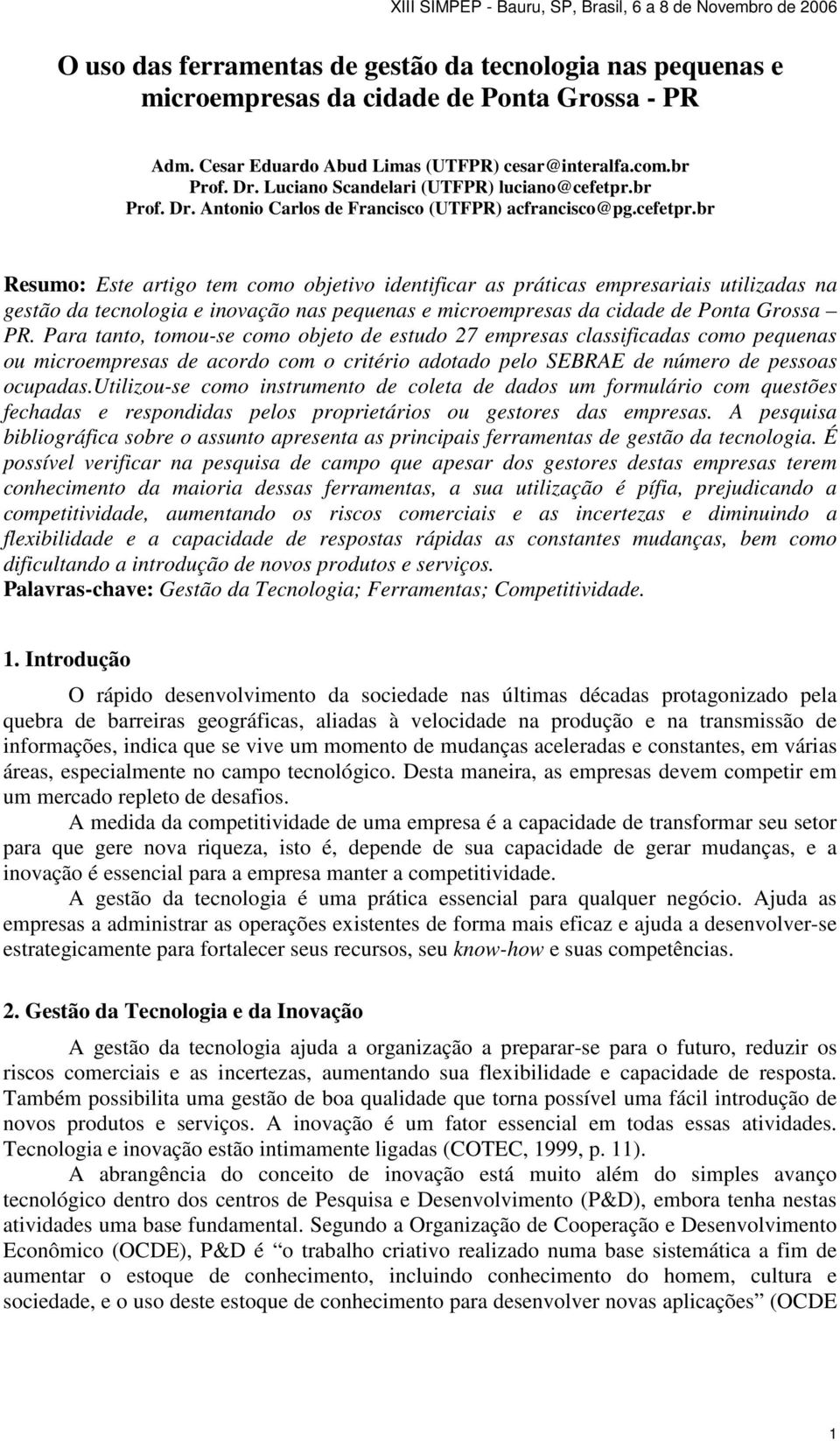 br Prof. Dr. Antonio Carlos de Francisco (UTFPR) acfrancisco@pg.cefetpr.