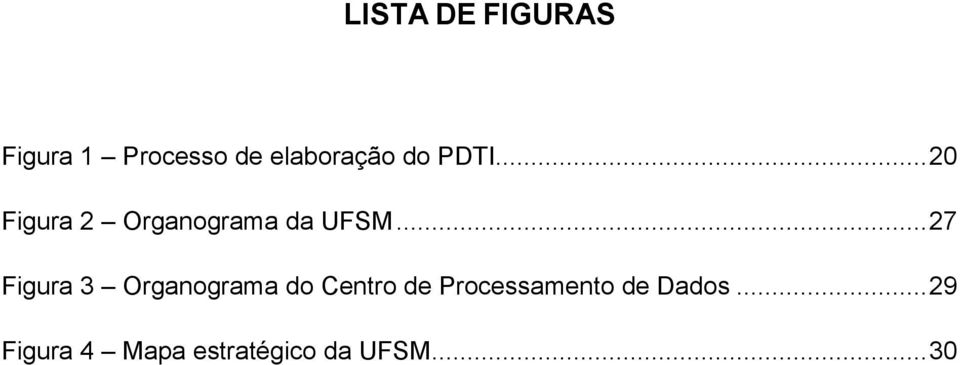 .. 27 Figura 3 Organograma do Centro de