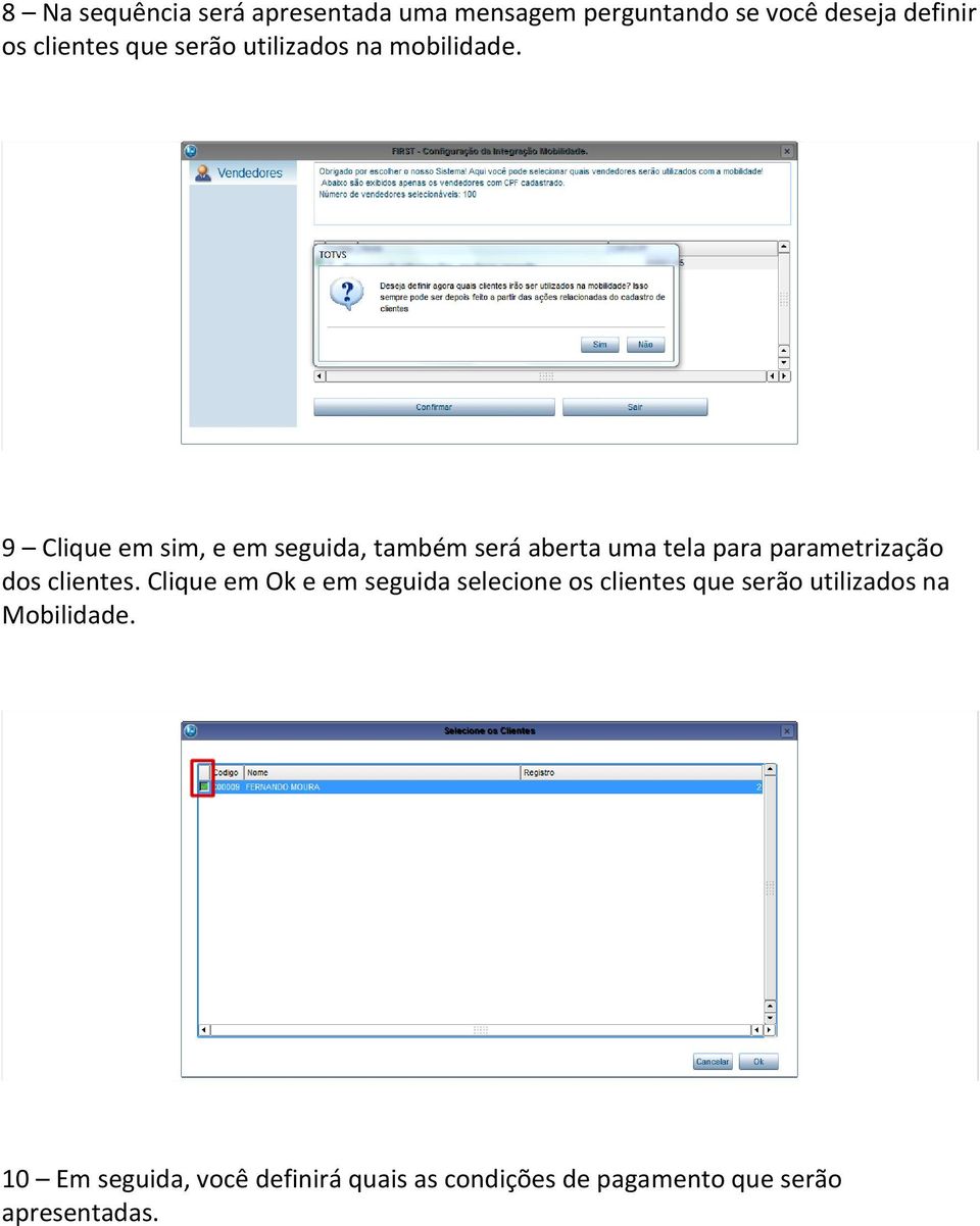 9 Clique em sim, e em seguida, também será aberta uma tela para parametrização dos clientes.