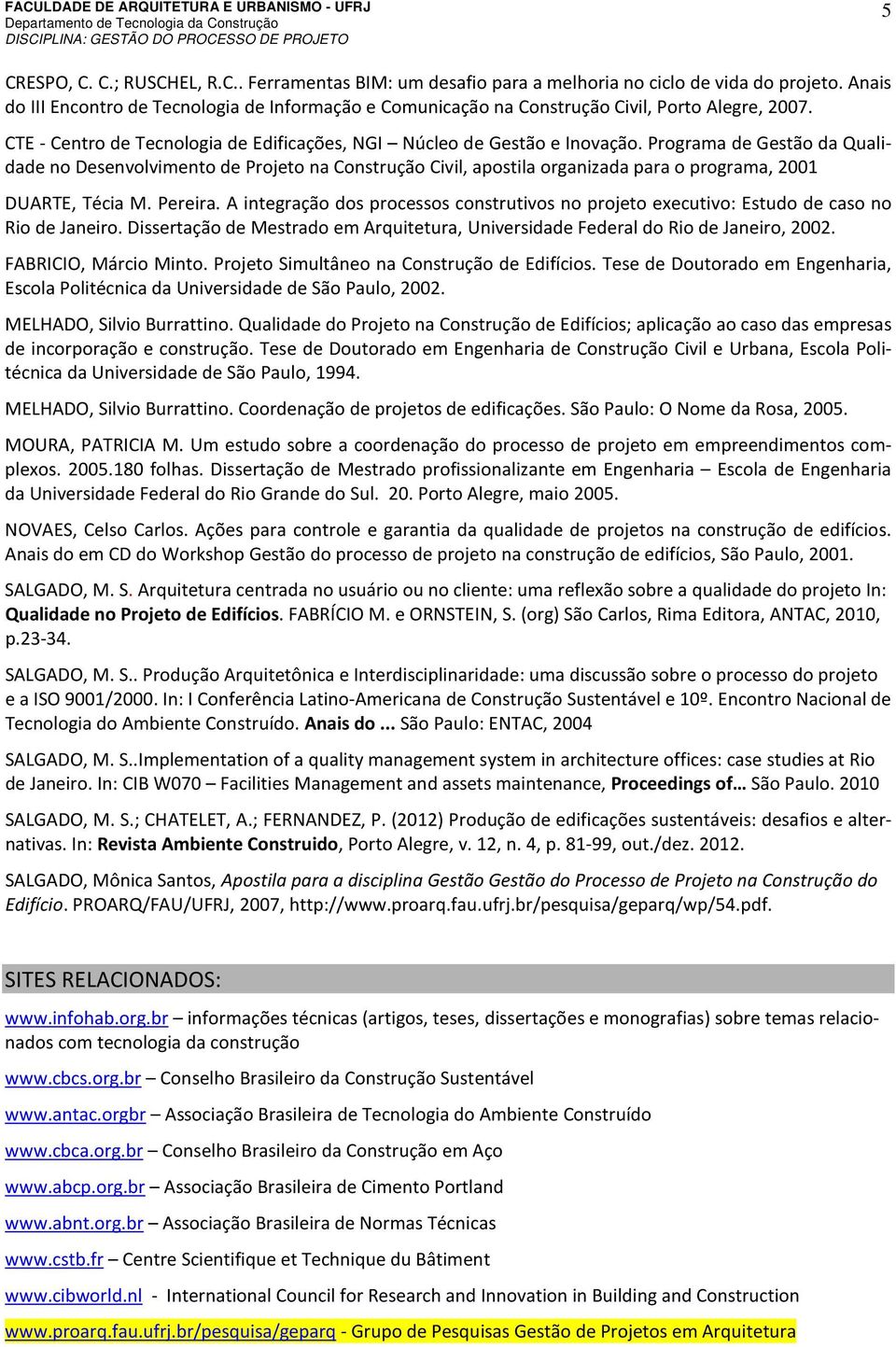 Programa de Gestão da Qualidade no Desenvolvimento de Projeto na Construção Civil, apostila organizada para o programa, 001 DUARTE, Técia M. Pereira.